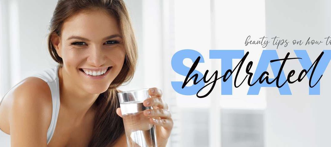 Beauty Tips On How to Stay Hydrated