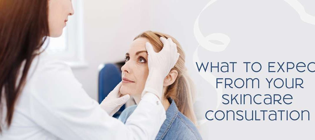 What To Expect From Your Skincare Consultation